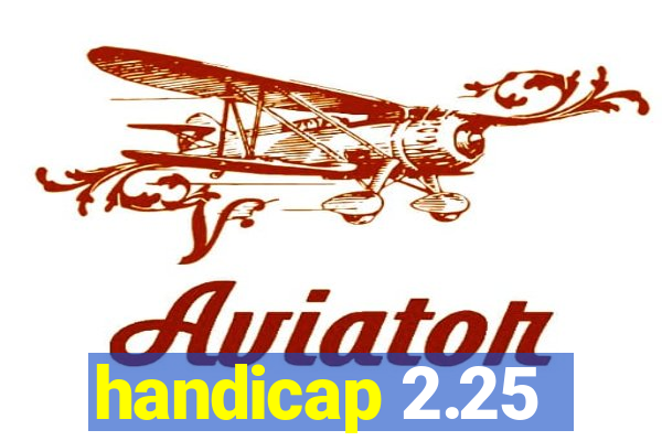 handicap 2.25